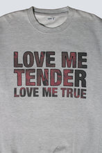 Load image into Gallery viewer, Sweat Love me tender Love me true